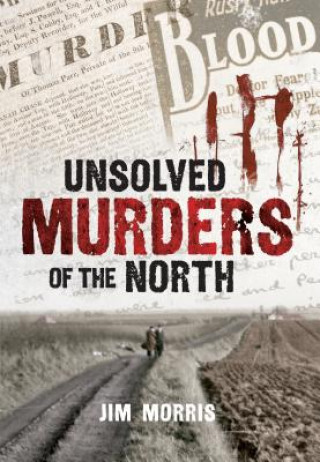 Knjiga Unsolved Murders of the North Jim Morris