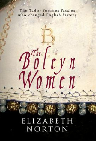Kniha Boleyn Women Elizabeth Norton