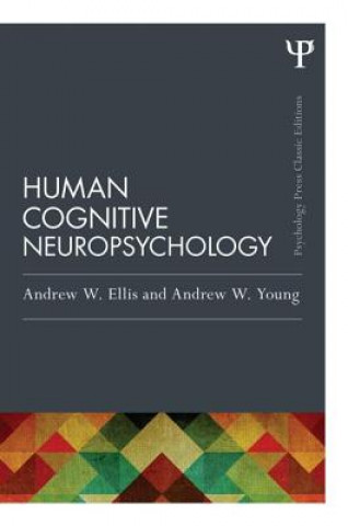 Carte Human Cognitive Neuropsychology (Classic Edition) Andrew W Ellis