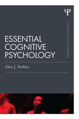 Könyv Essential Cognitive Psychology (Classic Edition) Alan J Parkin