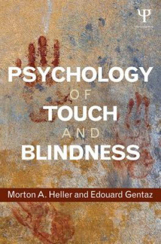 Könyv Psychology of Touch and Blindness Morton A Heller