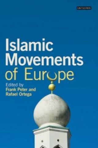 Kniha Islamic Movements of Europe Frank Peter