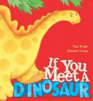 Knjiga If You Meet a Dinosaur Paul Bright