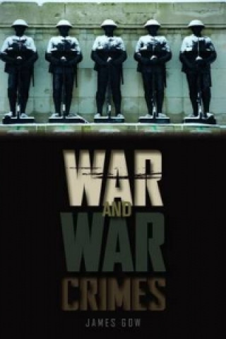 Knjiga War and War Crimes James Gow