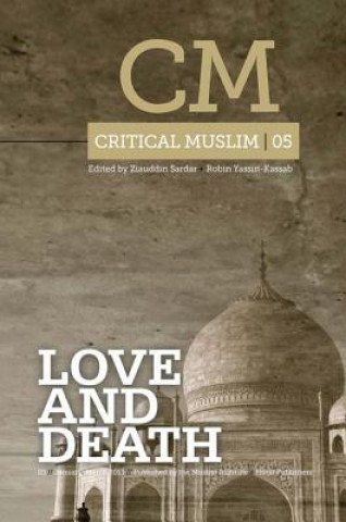 Carte Critical Muslim 05: Love and Death Ziauddin Sardar