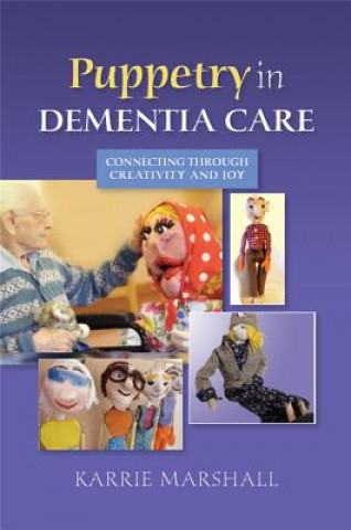 Carte Puppetry in Dementia Care Karrie Marshall