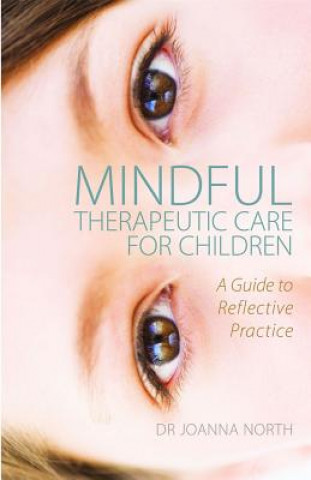 Buch Mindful Therapeutic Care for Children Dr Joanna North