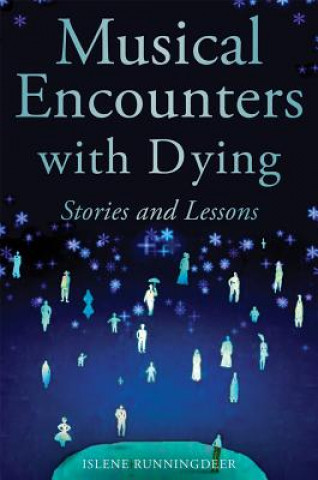 Könyv Musical Encounters with Dying Islene Runningdeer