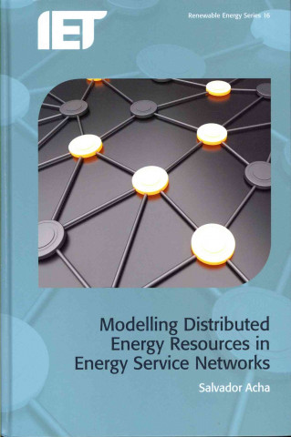 Kniha Modelling Distributed Energy Resources in Energy Service Net Salvador Acha