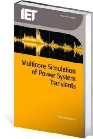 Kniha Multicore Simulation of Power System Transients Fabian Uriarte