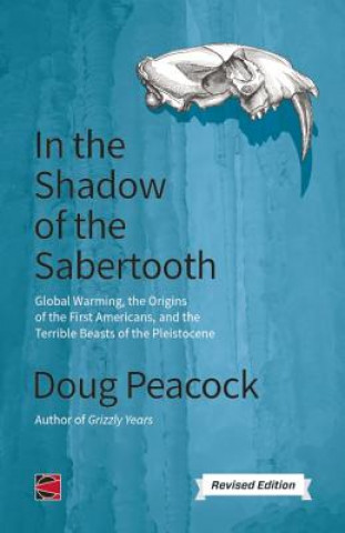 Könyv In the Shadow of the Sabertooth Doug Peacock