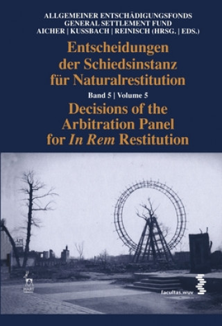 Carte Decisions of the Arbitration Panel for In Rem Restitution, Volume 5 Josef Aicher