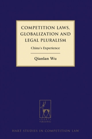Könyv Competition Laws, Globalization and Legal Pluralism Qianlan Wu