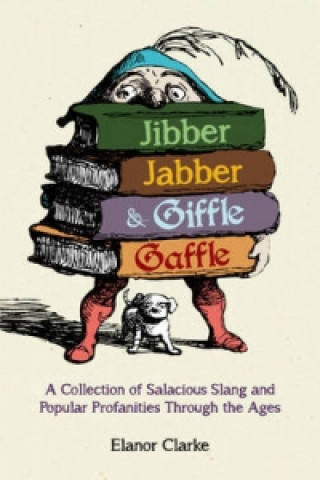 Kniha Jibber Jabber and Giffle Gaffle Elanor Clarke