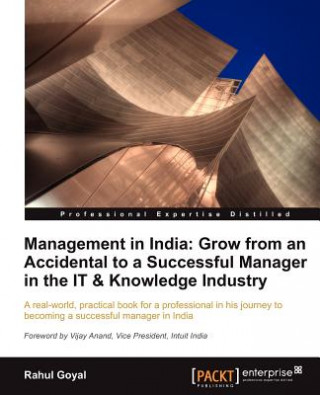 Könyv Management in India: Grow from an Accidental to a Successful Manager in the IT & Knowledge Industry Rahul Goyal