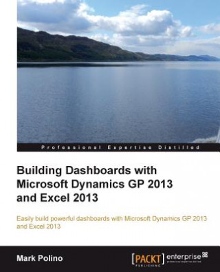 Kniha Building Dashboards with Microsoft Dynamics GP 2013 and Excel 2013 Matt Keas
