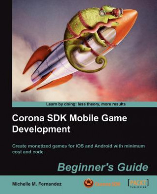 Könyv Corona SDK Mobile Game Development: Beginner's Guide Michelle M. Fernandez