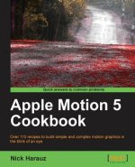Carte Apple Motion 5 Cookbook Robert Chesley