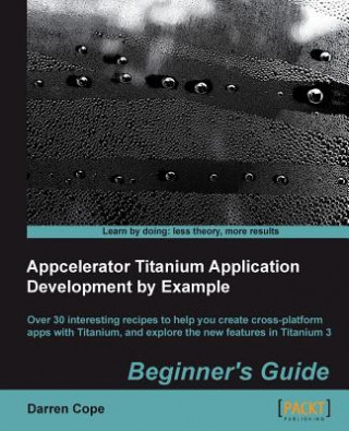 Książka Appcelerator Titanium Application Development by Example Beginner's Guide Ed Goad