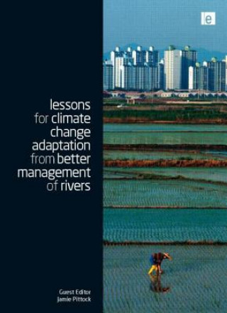 Carte Lessons for Climate Change Adaptation from Better Management of Rivers Jamie Pittock