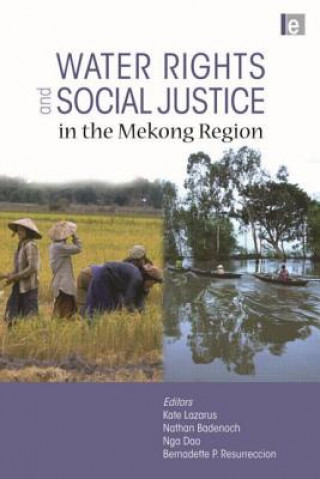 Kniha Water Rights and Social Justice in the Mekong Region Kate Lazarus