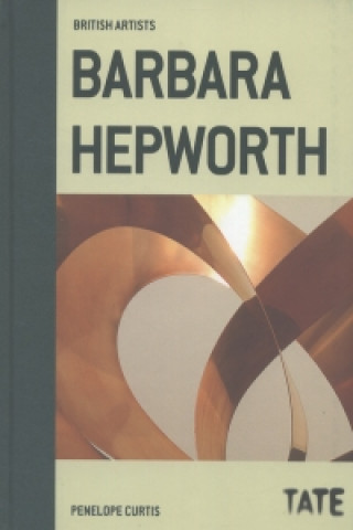 Kniha Barbara Hepworth (British Artists) Penelope Curtis