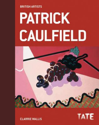 Book Tate British Artists: Patrick Caulfield Clarrie Wallis