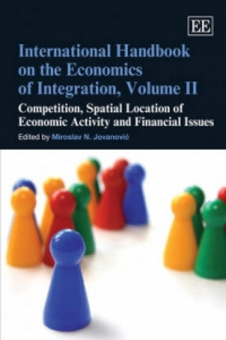 Carte International Handbook on the Economics of Integration, Volume II Miroslav N Jovanovic