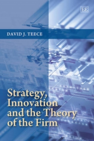 Könyv Strategy, Innovation and the Theory of the Firm David Teece