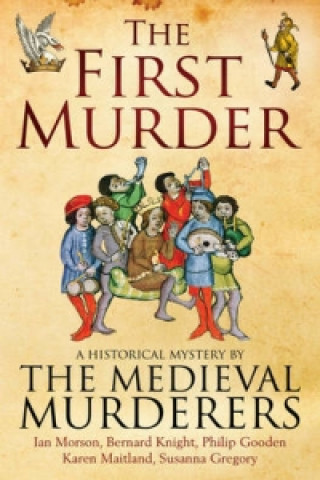 Knjiga First Murder Medieval Murderers