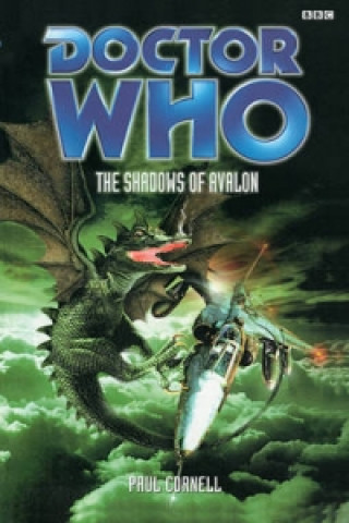 Könyv Doctor Who: Shadows Of Avalon Paul Cornell