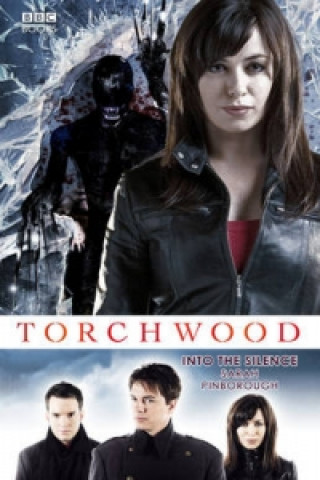 Könyv Torchwood: Into The Silence Sarah Pinborough