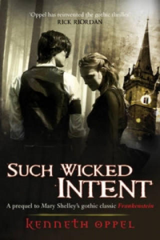 Carte Such Wicked Intent Kenneth Oppel