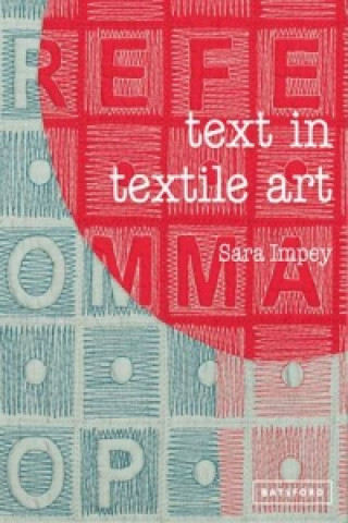 Kniha Text in Textile Art Sara Impey