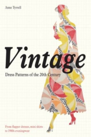 Книга Vintage Dress Patterns of the 20th Century Anne Tyrrell