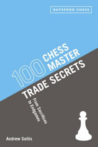 Kniha 100 Chess Master Trade Secrets Andrew Soltis