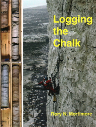 Kniha Logging the Chalk Rory M Mortimore