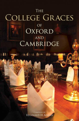 Kniha College Graces of Oxford and Cambridge Reginald H Adams