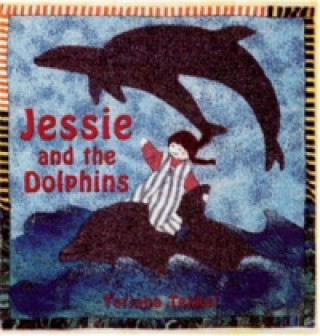 Книга Jessie and the Dolphins Tatjana Tekkel