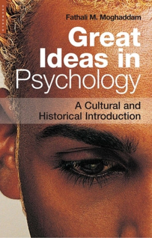 Carte Great Ideas in Psychology Fathali M Moghaddam