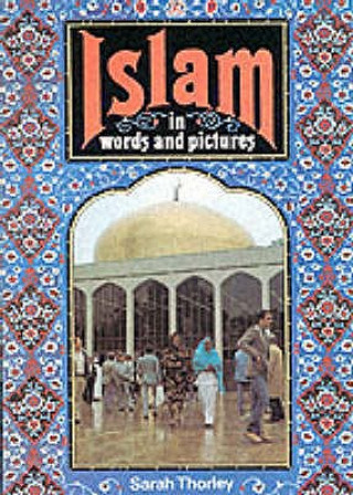 Книга Islam in Words and Pictures Sarah Thorley