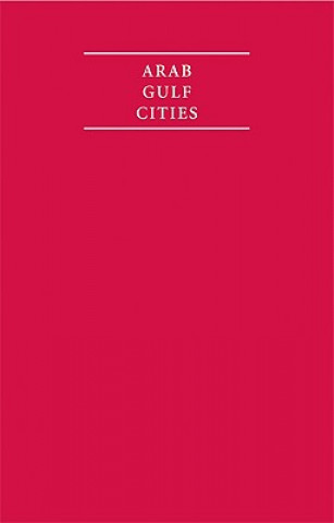 Knjiga Arab Gulf Cities 4 Volume Set Richard Trench