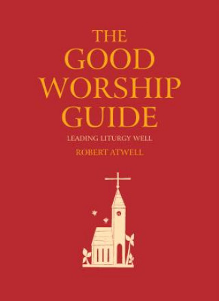 Buch Good Worship Guide Robert Atwell