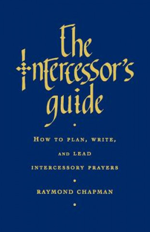 Könyv Intercessor's Guide Raymond Chapman