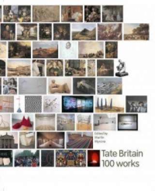 Kniha Tate Britain 100 Works Martin Myrone