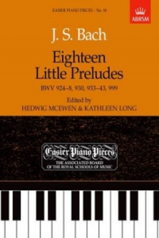 Tlačovina Eighteen Little Preludes BWV 924-8, 930, 933-43 & 999 Johann Sebastian Bach