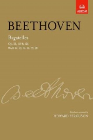 Materiale tipărite Bagatelles, complete Ludwig van Beethoven