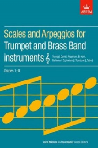 Nyomtatványok Scales and Arpeggios for Trumpet and Brass Band Instruments, Treble Clef, Grades 1-8 ABRSM