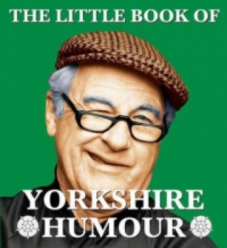 Knjiga Little Book of Yorkshire Humour Mark Whitley