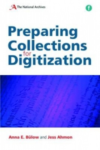 Knjiga Preparing Collections for Digitization Anna E Bulow